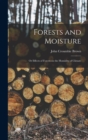 Image for Forests and Moisture : Or Effects of Forests on the Humidity of Climate