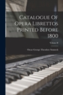 Image for Catalogue Of Opera Librettos Printed Before 1800; Volume II