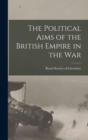 Image for The Political Aims of the British Empire in the War