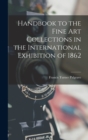 Image for Handbook to the Fine art Collections in the International Exhibition of 1862