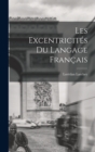 Image for Les Excentricites du Langage Francais