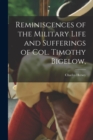 Image for Reminiscences of the Military Life and Sufferings of Col. Timothy Bigelow,