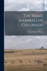 Image for The Small Mammals of Colorado