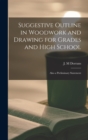 Image for Suggestive Outline in Woodwork and Drawing for Grades and High School