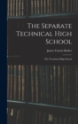 Image for The Separate Technical High School : The Vocational High School