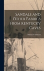 Image for Sandals and Other Fabrics From Kentucky Caves