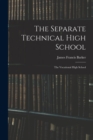 Image for The Separate Technical High School : The Vocational High School