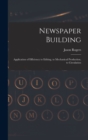 Image for Newspaper Building : Application of Efficiency to Editing, to Mechanical Production, to Circulation