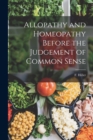 Image for Allopathy and Homeopathy Before the Judgement of Common Sense