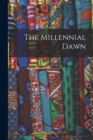 Image for The Millennial Dawn
