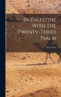 Image for In Palestine With the Twenty-Third Psalm
