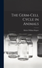 Image for The Germ-cell Cycle in Animals