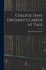 Image for College Days OrHarry&#39;s Career at Yale