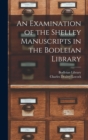 Image for An Examination of the Shelley Manuscripts in the Bodleian Library