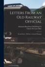 Image for Letters From an Old Railway Official : Second Series: His son, a General Manager