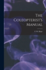 Image for The Coleopterist&#39;s Manual