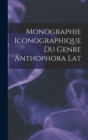 Image for Monographie Iconographique du Genre Anthophora Lat