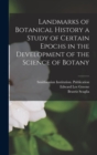 Image for Landmarks of Botanical History a Study of Certain Epochs in the Development of the Science of Botany