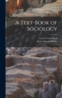 Image for A Text-Book of Sociology