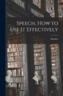 Image for Speech, How to Use it Effectively