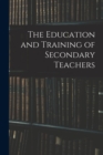 Image for The Education and Training of Secondary Teachers