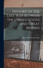 Image for History of the Late War Between the United States and Great Britain