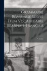 Image for Grammaire Bearnaise Suivie D&#39;un Vocabulaire Bearnais-Francais