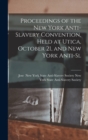 Image for Proceedings of the New York Anti-slavery Convention, Held at Utica, October 21, and New York Anti-sl