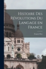 Image for Histoire des revolutions du langage en France