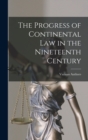 Image for The Progress of Continental law in the Nineteenth Century
