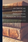 Image for A Critical Analysis of Industrial Pension Systems
