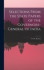 Image for Selections From the State Papers of the Governors-general of India