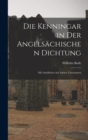 Image for Die Kenningar in der Angelsachischen Dichtung : Mit Ausblicken auf Andere Litteraturen