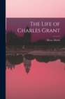 Image for The Life of Charles Grant
