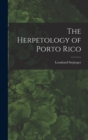 Image for The Herpetology of Porto Rico