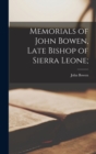 Image for Memorials of John Bowen, Late Bishop of Sierra Leone;
