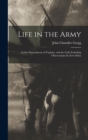 Image for Life in the Army : In the Departments of Virginia, and the Gulf, Including Observations In New Orlea
