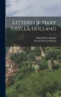 Image for Letters of Mary Sibylla Holland