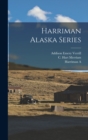 Image for Harriman Alaska Series