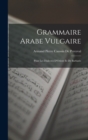 Image for Grammaire Arabe Vulgaire