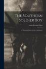 Image for The Southern Soldier Boy : A Thousand Shots for the Confederacy