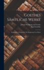 Image for Goethes Samtliche Werke : Kampagne in Frankreich. Die Belagenung Von Mainz