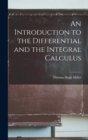 Image for An Introduction to the Differential and the Integral Calculus