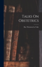 Image for Talks On Obstetrics