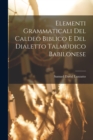 Image for Elementi Grammaticali Del Caldeo Biblico E Del Dialetto Talmudico Babilonese