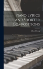 Image for Piano Lyrics and Shorter Compositions