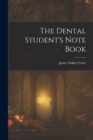 Image for The Dental Student&#39;s Note Book