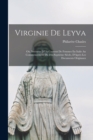 Image for Virginie De Leyva; Ou, Interieur D&#39;Un Couvent De Femmes En Italie Au Commencement Du Dix-Septieme Siecle, D&#39;Apres Les Documents Originaux