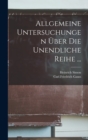 Image for Allgemeine Untersuchungen Uber Die Unendliche Reihe ...