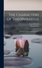 Image for The Characters of Theophrastus : Illustrated by Physionomical Sketches